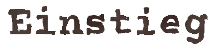 Einstieg