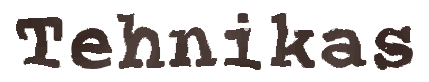 Tehnikas